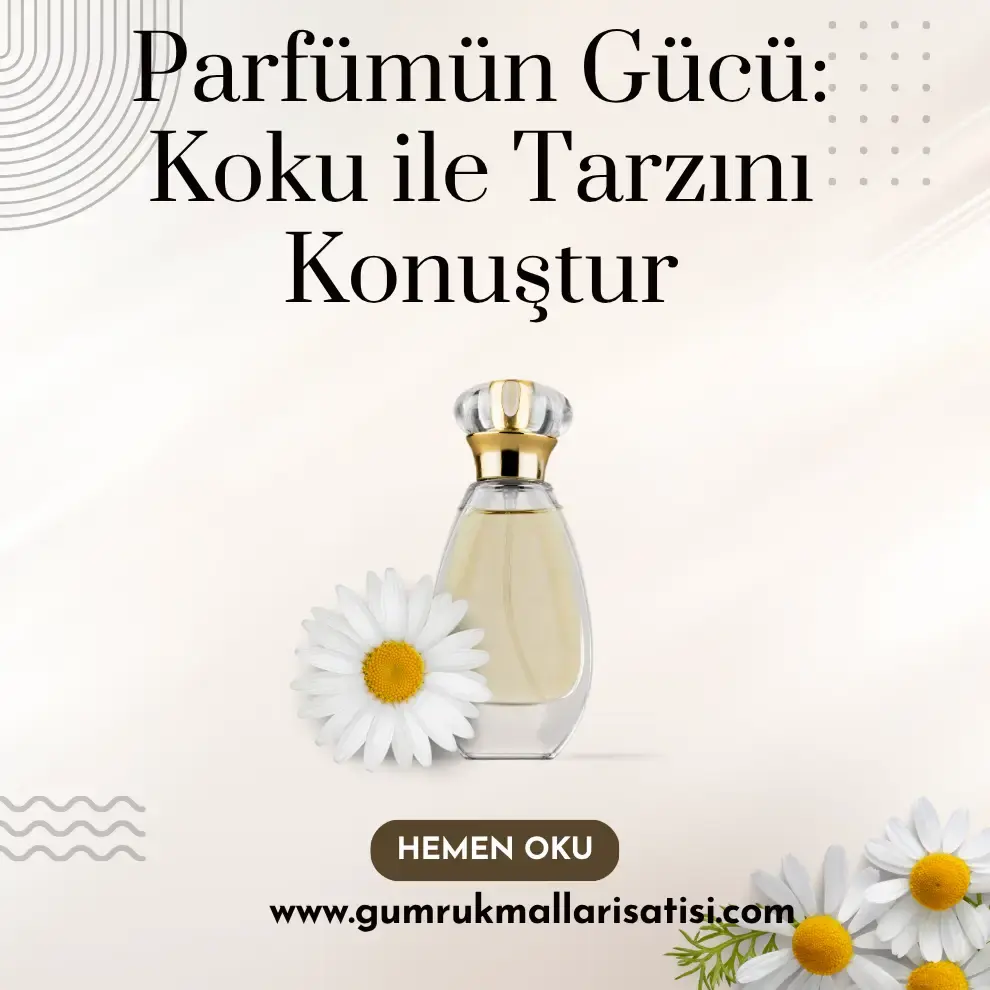 Parfümün Gücü: Koku ile Tarzını Konuştur