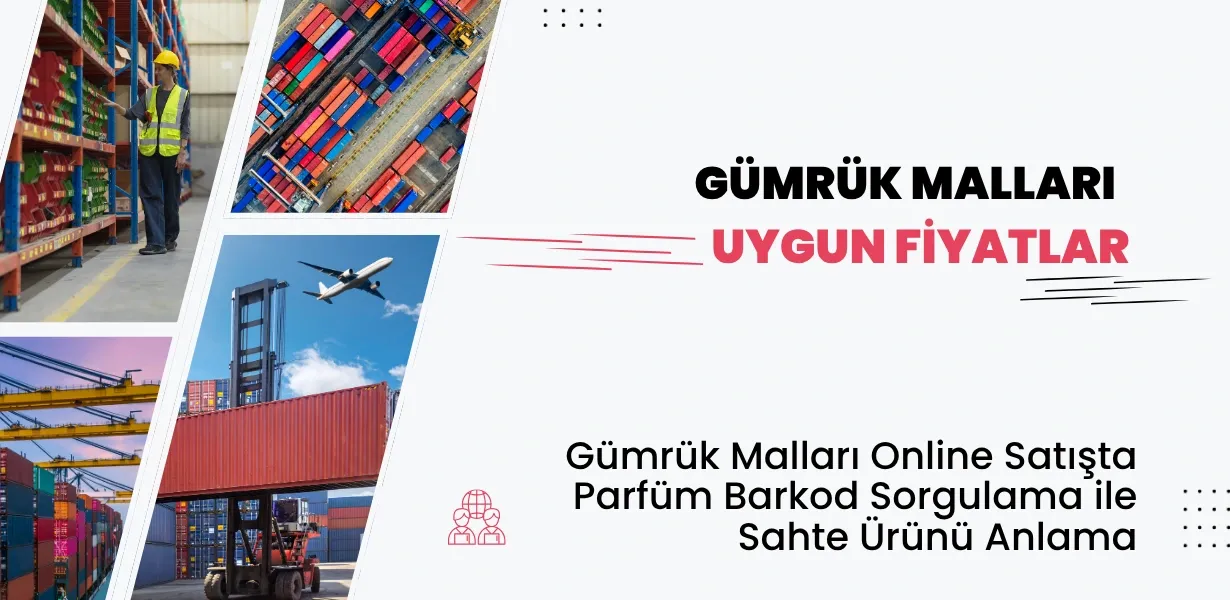 Gümrük Malları Online Satışta Parfüm Barkod Sorgulama ile Sahte Ürünü Anlama