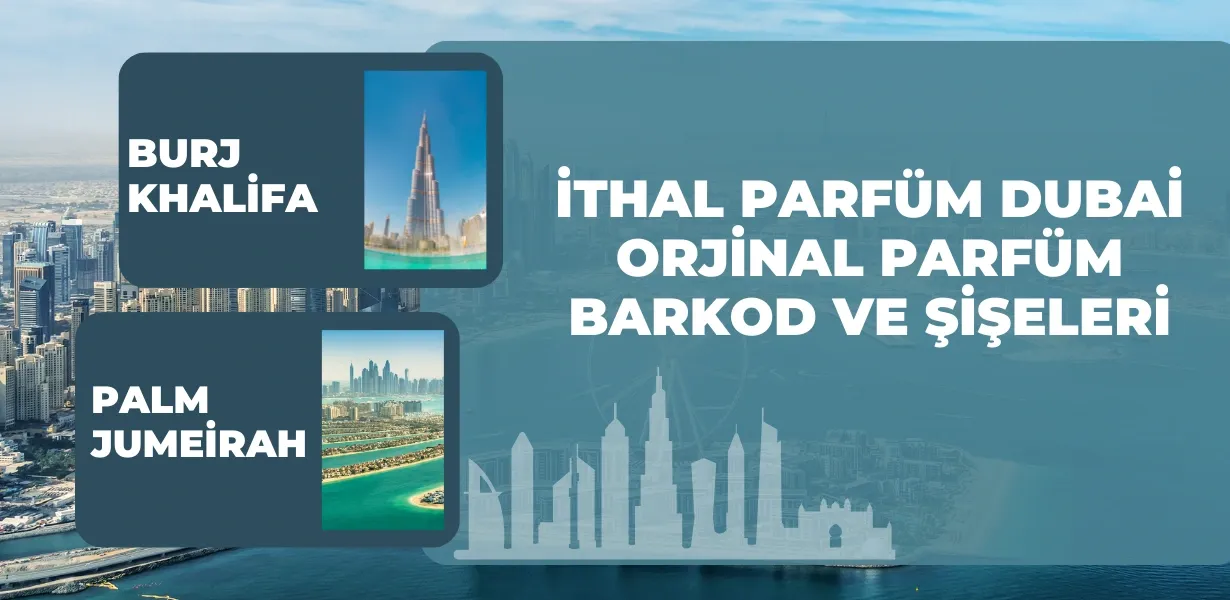 İthal Parfüm Dubai: Orjinal Parfüm Barkod ve Şişeleri