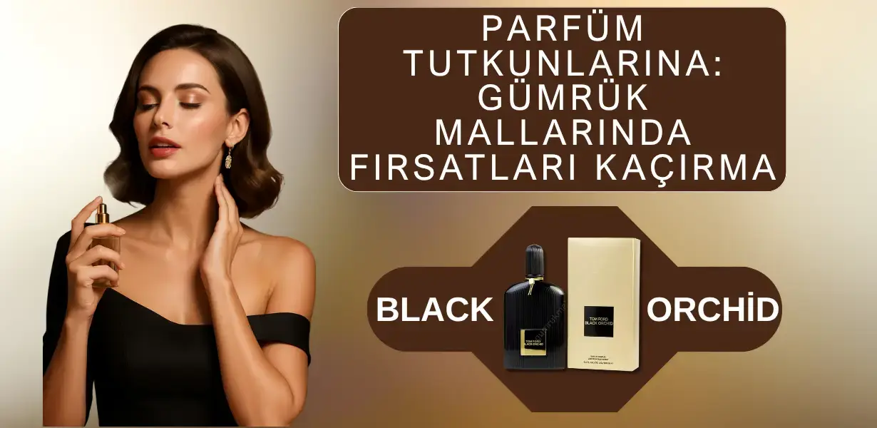 Parfüm Tutkunlarına: Gümrük Mallarında Fırsatları Kaçırma