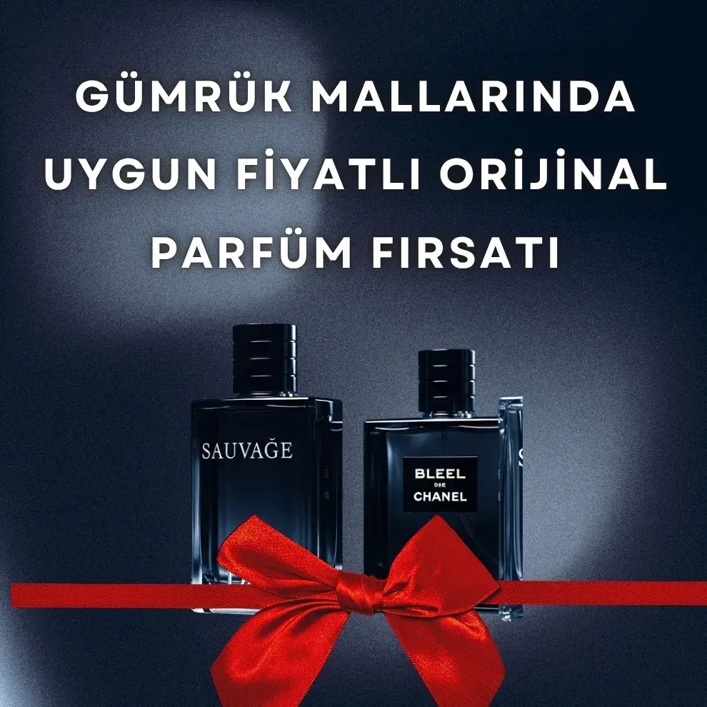 Gümrük Mallarında Uygun Fiyatlı Orijinal Parfüm Fırsatı